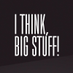 I Think, Big Stuff! (@ithinkbigstuff) Twitter profile photo I Think, Big Stuff! (@ithinkbigstuff) Twitter profile photo