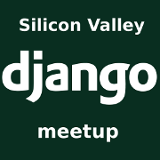 Silicon Valley Django Meetup.  We are planning meetups in San Mateo and San Jose.  Let's get network and share some knowledge.
