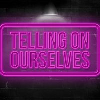 Telling On Ourselves(@telling_on) 's Twitter Profile Photo