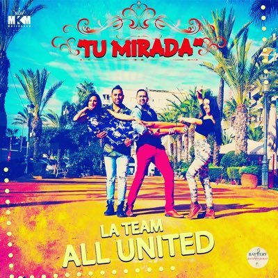 TU mirada nouveau single de LA TEAM ALL UNITED extrait de l’album ALL UNITED PROJECT 2 #BePositive