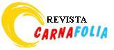A revista Carnafolia é uma publicação baiana trimestral,dirigida pelos competentes e queridos fotógrafos Paulo e Sandra Câmera com distribuição em todo o país.