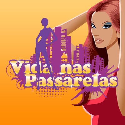 ♧ Vida nas passarelas: o novo jogo do orkut ♧