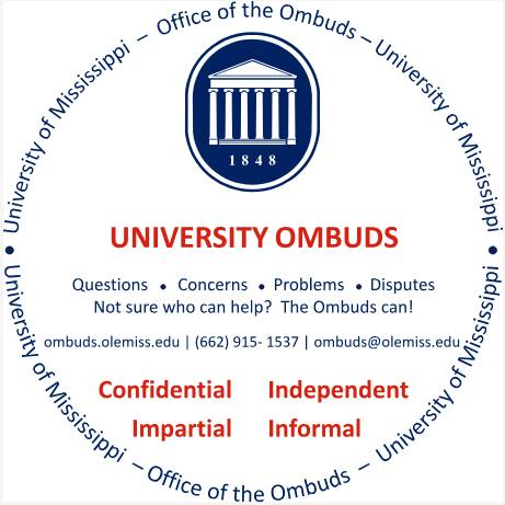 The Ombuds’ Office helps the Ole Miss Community live the Creed and provides a confidential, neutral, independent, and informal place to address campus concerns.