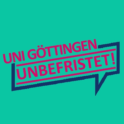 Für die Entfristung aller Arbeitsverhältnisse an der Uni Göttingen. Zum Wohle Aller!
Get in touch: uni-goettingen-unbefristet@posteo.de