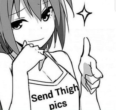 SEND THIGH PICS