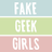 Fake Geek Girls