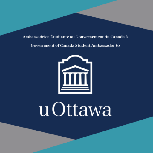 Ambassadrice Étudiante au Gouvernement du Canada à l'Université d'Ottawa // Government of Canada Student Ambassador to uOttawa ambassador.gc.uottawa@gmail.com