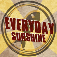 EVERYDAY SUNSHINE: THE STORY OF FISHBONE.  A documentary about music, history, fear, courage, and funking on the one.