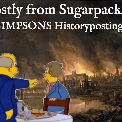 The Cream of Simpsons History Memes. Founded in Dicketty-Eighteen. WWII for some, Roman History for others.