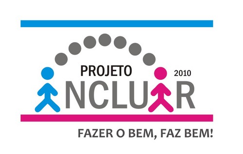 Fazer o bem, faz bem!   Contato: projetoincluir2010@yahoo.com.br