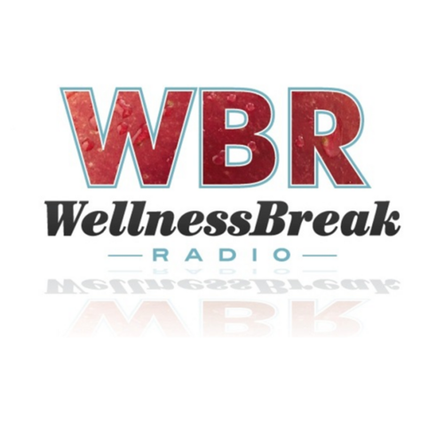 Wellness Break Radio: Feel your best as we break down what your body needs, and how to get it through Beginner, Intermediate and Advanced perspectives.