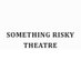SomethingRiskyTheatre (@riskytheatre) Twitter profile photo SomethingRiskyTheatre (@riskytheatre) Twitter profile photo