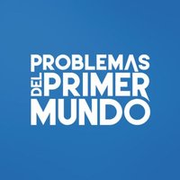Problemas Del Primer Mundo (@probprimermundo) 's Twitter Profile