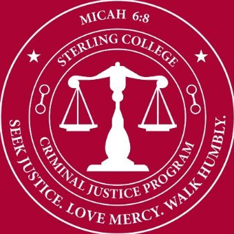 Sterling College Criminal Justice Program.  Seek Justice. Love Mercy. Walk Humbly. Micah 6:8