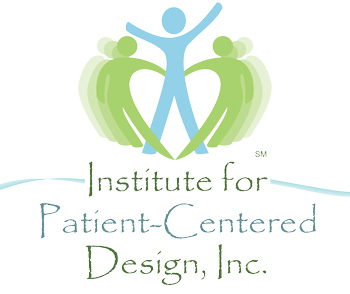 Nonprofit Organization Mission: To contribute to the quality of healthcare delivery through patient-centered design advocacy, education and research.