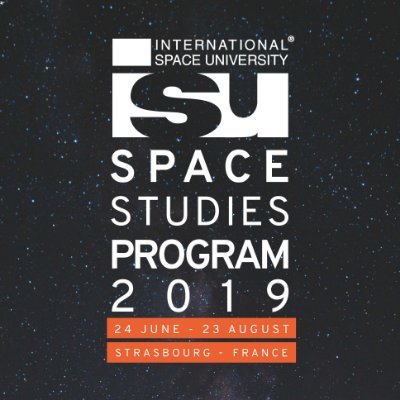 International Space University @ISUnet Space Studies Program. 32nd edition in #Strasbourg, France, 24 June-23 August 2019. Follow hashtags #SSP19 #SpaceOptimist