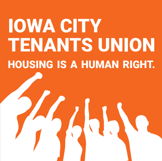 The Iowa City Tenants Union (ICTU) is a tenant-led organization fighting for the rights of renters in Iowa City and Johnson County.