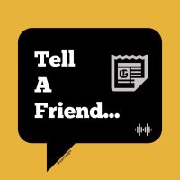 Tell A Friend 🎙 (@tellafriendpod) 's Twitter Profile