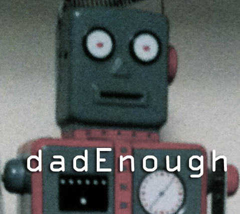 dadEnough's profile picture. Bleep. Bloop. Parenting. Powered by @videoin