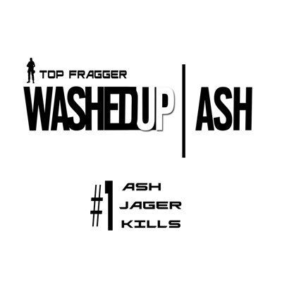 My son is my life. #1 for ash kills on Xbox and #1 for jager kills cross all platforms. LFT