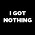 I Got Nothing (@igncomedy) Twitter profile photo I Got Nothing (@igncomedy) Twitter profile photo