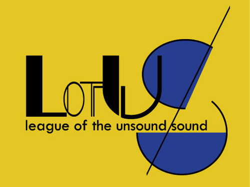 The League of the Unsound Sound (LotUS) is a group of musicians dedicated to exploring experimental music in all its variations.