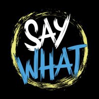 The Say What Podcast (@saywhatpod) 's Twitter Profile