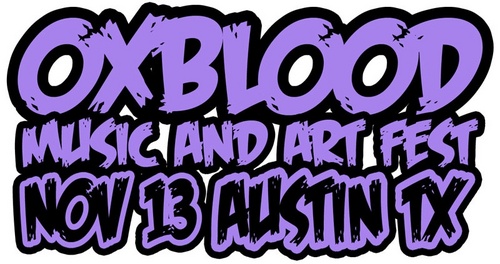 OXBLOOD Music and Art Fest 2010 Nov 13 in South Austin TX's newest outdoor venue!!