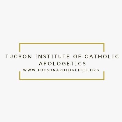 The Tucson Institute of Catholic Apologetics strives to serve the #Catholic population of S. AZ to assist them in defending the faith. Founder @w_hemsworth
