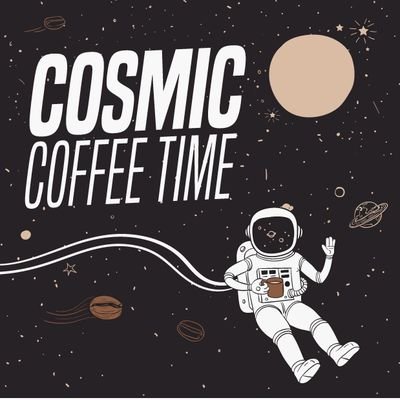 Cosmic Coffee Time Podcast