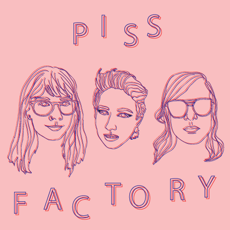 Hello, we're Piss Factory, here to do you a music