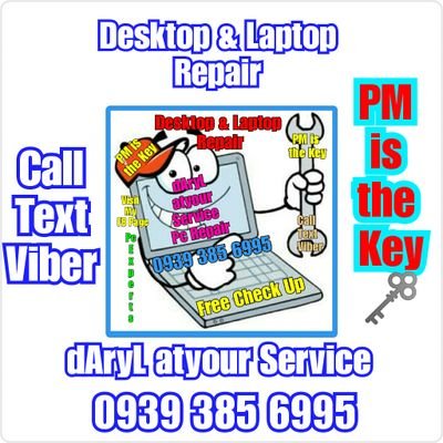 Repair:
Laptop (Any brand)
Desktop (Branded or Clone)
call or msg me:
0939 385 6995