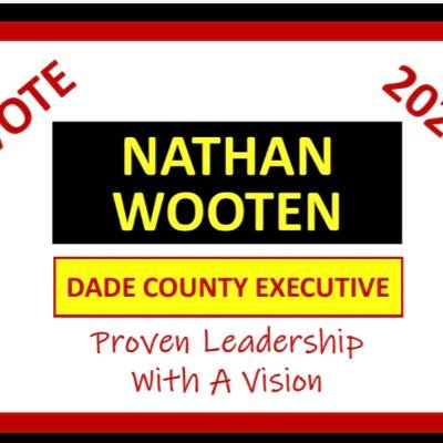 Many years of public service and business leadership - let’s move Dade County forward !

Vote WOOTEN for County Exec In the 2020 primary!!