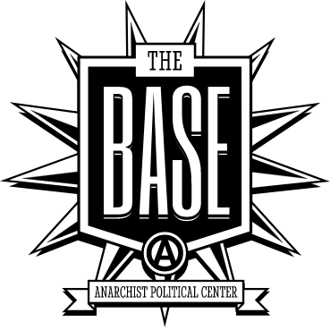 The Base is a revolutionary anarchist center in Brooklyn committed to the spreading of anarchist ideas and organizing. We will establish a growing model in NYC.