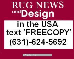Rug News Design-educational articles-rugs-interiors-home textiles-fashion-designers-decorators-retailers-30 YEAR TRADE MAGAZINE- USA text FREECOPY 631(624-5692)