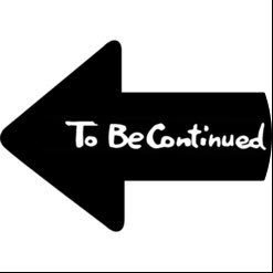 To Be Continued Bot T B C Bot0 Twitter