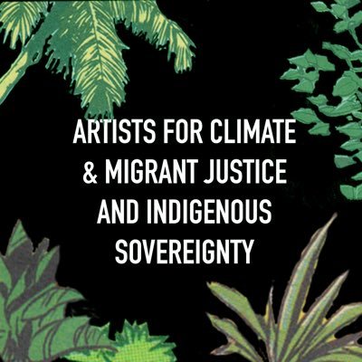 Artists for Climate & Migrant Justice and Indigenous Sovereignty: supporting the independent work of Toronto artists pursuing transformative political projects.