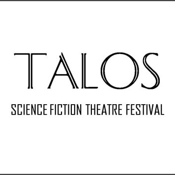 Talos: the Science Fiction Theatre Festival of London since 2015. Produced by @cyborphic. Next: Cockpit @cockpittheatre, 2-8 November 2020!!!