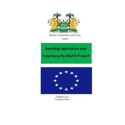 BAFS Project is funded by the European Union in Sierra Leone through the Ministry of Agriculture and Forestry under the 11th European Development Fund.