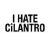 I Hate Cilantro (@wehatecilantro) Twitter profile photo I Hate Cilantro (@wehatecilantro) Twitter profile photo