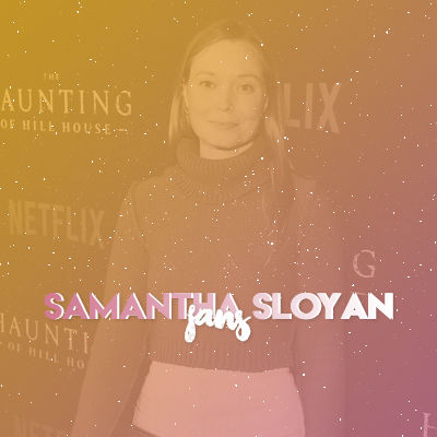 Samantha Sloyan Fans.