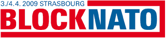 BLOCK NATO is an international network for actions of civil disobedience against the NATO summit in Strasbourg