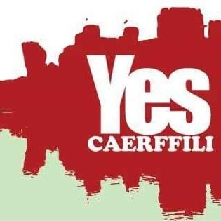 yes cymru campaign for Caerffili and surrounding areas. Annibyniaeth i Gymru!