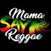 Mama Say Reggae (@mama_say_reggae) Twitter profile photo Mama Say Reggae (@mama_say_reggae) Twitter profile photo