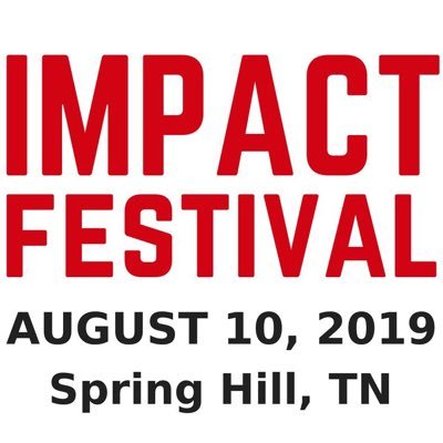 IMPACT is a concert/event thats taking place @Rippavilla in Spring Hill, TN on Saturday August 10, 2019 from 12-8pm. #ImpactSpringHill