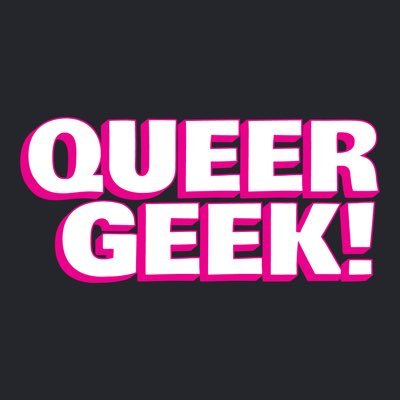 Queer Geek!