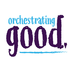 The mission of Orchestrating Good is to collaborate with our communities to compose, recognize and support all things good.