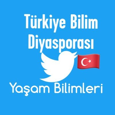 ”Yaşam Bilimleri”ndeki Bilim İnsanlarımız. Çalışmaları. Düşünceleri. Paylaşımları. Turkish Science Dispora. Their #Science, #Sentiments & #Sharings on Twitter