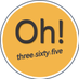 Oh! Three Sixty Five (@ohthreesixfive) Twitter profile photo Oh! Three Sixty Five (@ohthreesixfive) Twitter profile photo