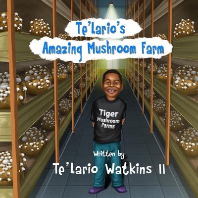 Tiger Mushroom Farms: founded by Te'Lario as a 7 year old Cub Scout. Te'Lario is a Kid CEO, author, speaker & philanthropist.   Founder #thegardenclubproject